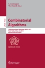 Combinatorial Algorithms : 23rd International Workshop, IWOCA 2012, Krishnankoil, India, July 19-21, 2012, Revised Selected Papers - eBook