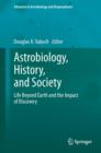 Astrobiology, History, and Society : Life Beyond Earth and the Impact of Discovery - eBook