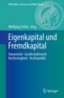 Eigenkapital und Fremdkapital : Steuerrecht - Gesellschaftsrecht - Rechtsvergleich - Rechtspolitik - eBook