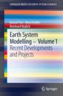 Earth System Modelling - Volume 1 : Recent Developments and Projects - eBook