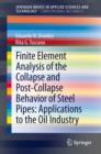 Finite Element Analysis of the Collapse and Post-Collapse Behavior of Steel Pipes: Applications to the Oil Industry - eBook