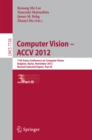 Computer Vision -- ACCV 2012 : 11th Asian Conference on Computer Vision, Daejeon, Korea, November 5-9, 2012, Revised Selected Papers, Part III - eBook