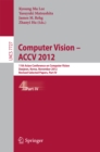 Computer Vision -- ACCV 2012 : 11th Asian Conference on Computer Vision, Daejeon, Korea, November 5-9, 2012, Revised Selected Papers, Part IV - eBook