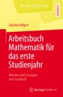 Arbeitsbuch Mathematik fur das erste Studienjahr : Beweise und Losungen zum Lesebuch - eBook