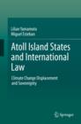 Atoll Island States and International Law : Climate Change Displacement and Sovereignty - eBook