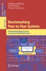 Benchmarking Peer-to-Peer Systems : Understanding Quality of Service in Large-Scale Distributed Systems - eBook