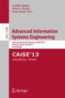 Advanced Information Systems Engineering : 25th International Conference, CAiSE 2013, Valencia, Spain, June 17-21, 2013, Proceedings - eBook