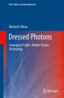 Dressed Photons : Concepts of Light-Matter Fusion Technology - eBook