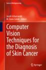 Computer Vision Techniques for the Diagnosis of Skin Cancer - eBook