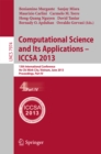 Computational Science and Its Applications -- ICCSA 2013 : 13th International Conference, ICCSA 2013, Ho Chi Minh City, Vietnam, June 24-27, 2013, Proceedings, Part IV - eBook