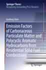 Emission Factors of Carbonaceous Particulate Matter and Polycyclic Aromatic Hydrocarbons from Residential Solid Fuel Combustions - eBook