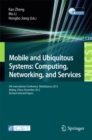 Mobile and Ubiquitous Systems: Computing, Networking, and Services : 9th International Conference, MOBIQUITOUS 2012, Beijing, China, December 12-14, 2012. Revised Selected Papers - eBook