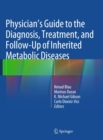 Physician's Guide to the Diagnosis, Treatment, and Follow-Up of Inherited Metabolic Diseases - eBook