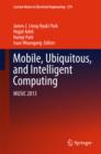 Mobile, Ubiquitous, and Intelligent Computing : MUSIC 2013 - eBook
