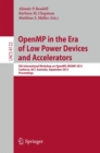 OpenMP in the Era of Low Power Devices and Accelerators : 9th International Workshop on OpenMP, IWOMP 2013, Canberra, Australia, September 16-18, 2013, Proceedings - eBook