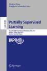 Partially Supervised Learning : Second IAPR International Workshop, PSL 2013, Nanjing, China, May 13-14, 2013, Revised Selected Papers - eBook