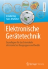 Elektronische Geratetechnik : Grundlagen fur das Entwickeln elektronischer Baugruppen und Gerate - eBook