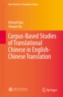 Corpus-Based Studies of Translational Chinese in English-Chinese Translation - eBook