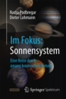 Im Fokus: Sonnensystem : Eine Reise durch unsere kosmische Heimat - eBook