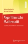 Algorithmische Mathematik : Graphen, Numerik und Probabilistik - eBook