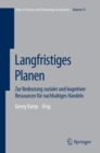 Langfristiges Planen : Zur Bedeutung sozialer und kognitiver Ressourcen fur nachhaltiges Handeln - eBook