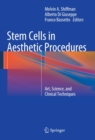 Stem Cells in Aesthetic Procedures : Art, Science, and Clinical Techniques - eBook