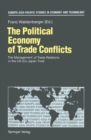 The Political Economy of Trade Conflicts : The Management of Trade Relations in the US-EU-Japan Triad - eBook
