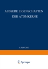 External Properties of Atomic Nuclei / Aussere Eigenschaften der Atomkerne - eBook