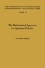 The Mathematical Apparatus for Quantum-Theories : Based on the Theory of Boolean Lattices - eBook