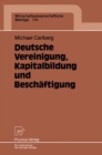 Deutsche Vereinigung, Kapitalbildung und Beschaftigung - eBook