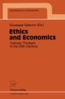 Ethics and Economics : Catholic Thinkers in the 20th Century - eBook