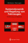 Systemdynamik und Regelung von Fahrzeugen : Einfuhrung und Beispiele - eBook