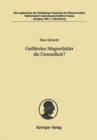 Gefahrden Magnetfelder die Gesundheit? : Vorgelegt in der Sitzung vom 4. Mai 1991 - eBook