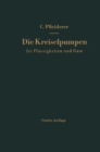 Die Kreiselpumpen fur Flussigkeiten und Gase : Wasserpumpen, Ventilatoren, Turbogeblase Turbokompressoren - eBook