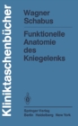 Funktionelle Anatomie des Kniegelenks - eBook