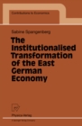 The Institutionalised Transformation of the East German Economy - eBook
