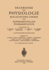 Ergebnisse der Physiologie Biologischen Chemie und Experimentellen Pharmakologie : Achtundvierzigster Band - eBook
