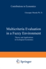 Multicriteria Evaluation in a Fuzzy Environment : Theory and Applications in Ecological Economics - eBook