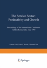 The Service Sector: Productivity and Growth : Proceedings of the International Conference held in Rome, Italy, May 27-28 1993 - eBook