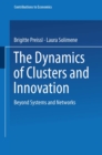 The Dynamics of Clusters and Innovation : Beyond Systems and Networks - eBook