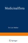 Medicinalflora : Eine Einfuhrung in die allgemeine und angewandte Morphologie und Systematik der Pflanzen - eBook
