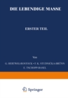 Die Lebendige Masse : Erster Teil Allgemeine Mikroskopische Anatomie und Organisation der Lebendigen Masse - eBook