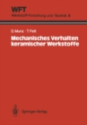 Mechanisches Verhalten keramischer Werkstoffe : Versagensablauf, Werkstoffauswahl, Dimensionierung - eBook