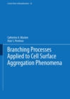 Branching Processes Applied to Cell Surface Aggregation Phenomena - eBook