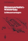 Binnenverkehrswasserbau : Schleusenanlagen - eBook