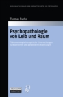 Psychopathologie von Leib und Raum : Phanomenologisch-empirische Untersuchungen zu depressiven und paranoiden Erkrankungen - eBook