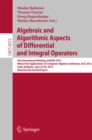 Algebraic and Algorithmic Aspects of Differential and Integral Operators : 5th International Meeting, AADIOS 2012, Held at the Applications of Computer Algebra Conference, ACA 2012, Sofia, Bulgaria, J - eBook