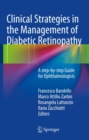 Clinical Strategies in the Management of Diabetic Retinopathy : A step-by-step Guide for Ophthalmologists - eBook