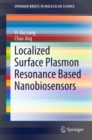 Localized Surface Plasmon Resonance Based Nanobiosensors - eBook
