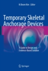 Temporary Skeletal Anchorage Devices : A Guide to Design and Evidence-Based Solution - eBook